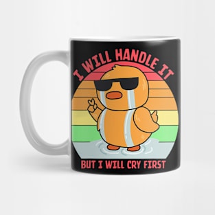 I Will Handle It But I Will Cry First Vintage Quote Mug